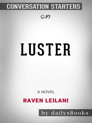 Luster by Raven Leilani Luster by Raven Leilani