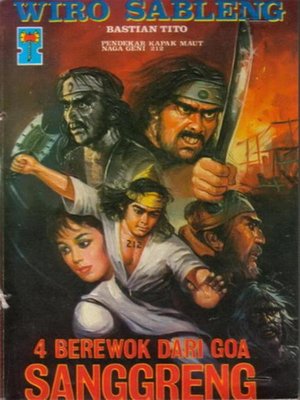 Wiro Sableng Empat Berewok Dari Goa Sanggreng 001 By Bastian Tito Overdrive Ebooks Audiobooks And Videos For Libraries And Schools