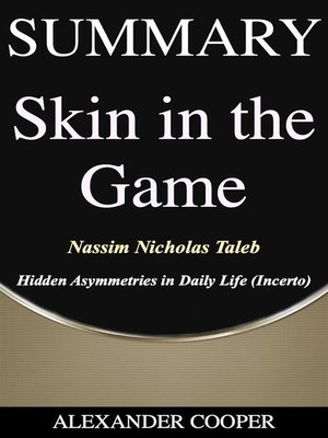 Skin in the Game: Hidden Asymmetries in Daily Life (Incerto)