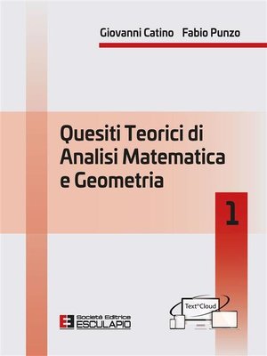 Quesiti A Risposta Multipla Di Analisi Matematica 1 - Catino Giovanni;  Mantegazza Carlo