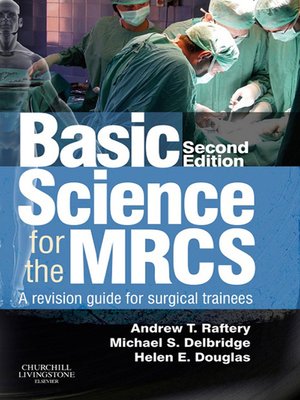 Basic Science for the MRCS E-Book by Andrew T Raftery · OverDrive: Free ...