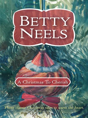 A Christmas to Cherish--3 Book Box Set by Betty Neels · OverDrive: Free ...