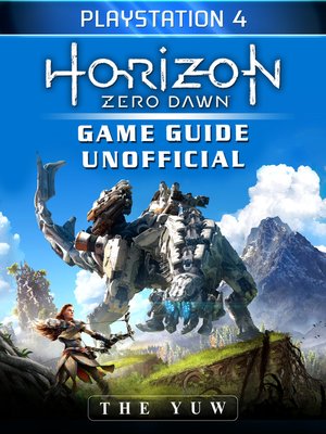 Horizon Zero Dawn Playstation 4 Game Guide Unofficial by The Yuw ...