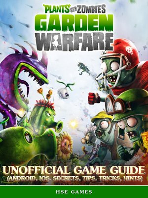 Plants vs Zombies 2 Unofficial Game Guide by Hse Games · OverDrive: ebooks,  audiobooks, and more for libraries and schools