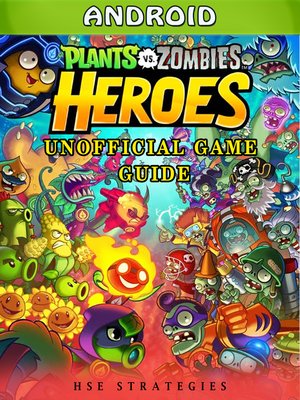 Plants Vs Zombies 2 Game, Online, Cheats, Pc, Download Guide Unofficial by  Chala Dar · OverDrive: ebooks, audiobooks, and more for libraries and  schools