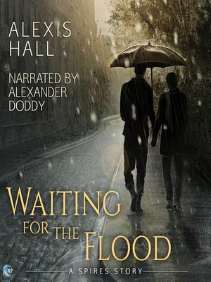 Waiting for the Flood by Alexis Hall · OverDrive: ebooks, audiobooks, and  more for libraries and schools