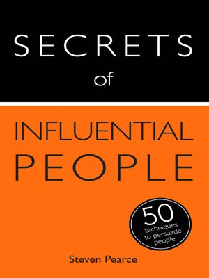 Secrets of Influential People by Steven Pearce · OverDrive: ebooks ...