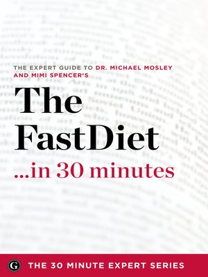The Fast Diet In 30 Minutes The Expert Guide To The Fast Diet In 30 Minutes The Expert Guide To