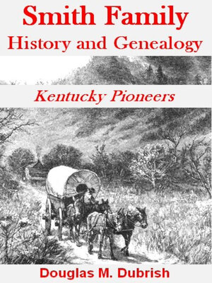 Smith Family History and Genealogy by Douglas M. Dubrish · OverDrive ...