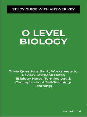 O Level Biology Study Guide with Answer Key by Arshad Iqbal · OverDrive:  ebooks, audiobooks, and more for libraries and schools