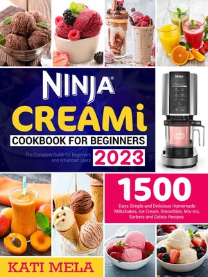 Ninja CREAMi Cookbook for Beginners: Homemade Ice Cream, Gelato, Sorbet,  and Other Frozen Treats (Paperback)