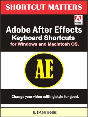 Adobe After Effects Keyboard Shortcuts for Widows and Macintosh OS. · OverDrive: ebooks, audiobooks, and more for libraries and schools Adobe After Effects Keyboard Shortcuts for Widows and Macintosh OS. · OverDrive: ebooks, audiobooks, and more for libraries and schools