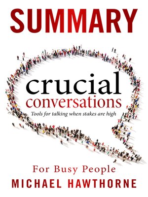 Crucial Conversations Summary by Michael Hawthorne · OverDrive: ebooks,  audiobooks, and more for libraries and schools