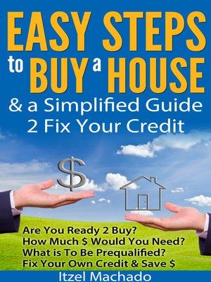 Easy Steps to Buy a House & a Simplified Guide 2 Fix Your Credit by ...