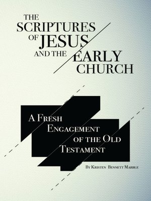 The Scriptures of Jesus and the Early Church by Kristen Bennett Marble ...