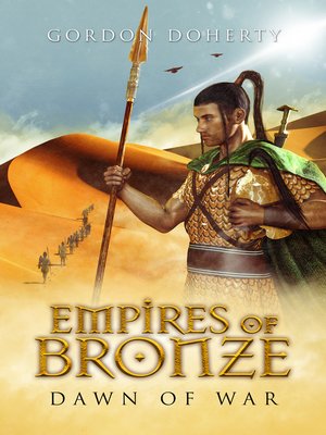 Empires of Bronze by Gordon Doherty · OverDrive: Free ebooks ...