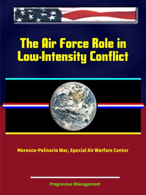 The Air Force Role in Low-Intensity Conflict by Progressive Management ...