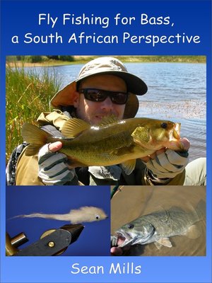 Fly Fishing For Bass, a South African Perspective by Sean Mills