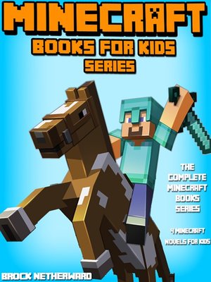 Minecraft Books for Kids by Brock Netherward · OverDrive: Free ebooks ...
