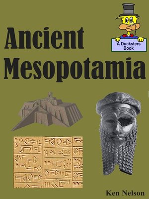 Ancient Mesopotamia by Ken Nelson · OverDrive: ebooks, audiobooks, and ...