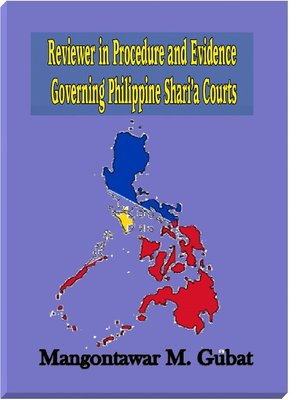 Reviewer in Procedure and Evidence Governing Philippine Shari'a Courts ...