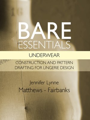 Bare Essentials: Bras - Third Edition: Construction and Pattern Design for  Lingerie Design eBook : Matthews-Fairbanks, Jennifer Lynne: :  Kindle Store