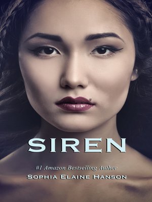 Siren by Sophia Elaine Hanson · OverDrive: Free ebooks, audiobooks ...