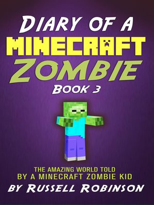 Diary of a Minecraft Zombie (Book 3) by Russell Robinson · OverDrive ...