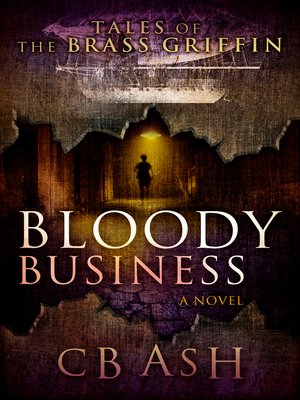 Bloody Business by C. B. Ash · OverDrive: ebooks, audiobooks, and more ...