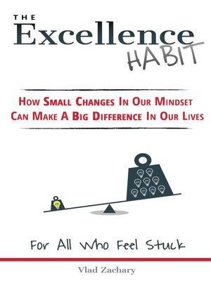 The Excellence Habit By Vlad Zachary Overdrive Ebooks Audiobooks And Videos For Libraries And Schools