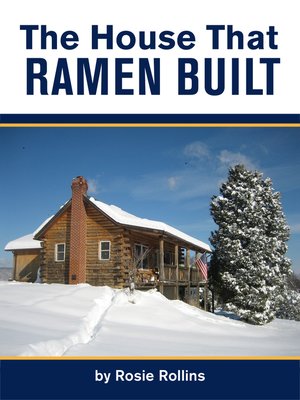 The House That Ramen Built Or How To Build A Log Cabin By Rosie