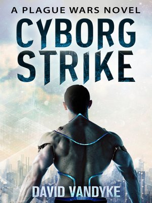 Cyborg Strike By David VanDyke OverDrive Rakuten Cyborg Strike By David VanDyke OverDrive Rakuten