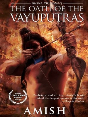 The Oath of the Vayuputras by Amish Tripathi · OverDrive: ebooks ...