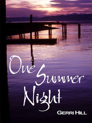 One Summer Night by Gerri Hill · OverDrive: ebooks, audiobooks, and ...