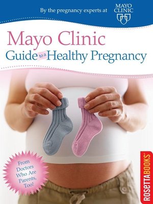 Mayo Clinic Guide to a Healthy Pregnancy by Mayo Clinic ...
