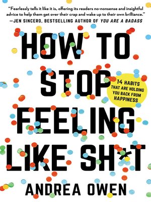 eBook - How to Stop Feeling Like Sh*t by Andrea Owen · OverDrive: Free ...