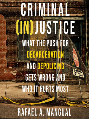 Rafael A. Mangual, Author of Criminal (In)Justice: What the Push for Decarceration and Depolicing Gets Wrong and Who It Hurts Most