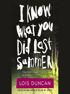 I Know What You Did Last Summer By Lois Duncan Overdrive Ebooks Audiobooks And Videos For Libraries And Schools