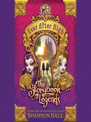 The Storybook of Legends by Shannon Hale · OverDrive: Free ebooks ...