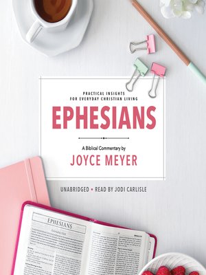 Ephesians: Biblical Commentary by Joyce Meyer · OverDrive: Free ebooks ...