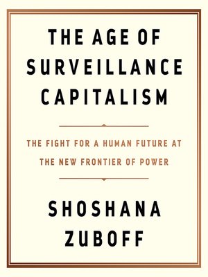 zuboff shoshana the age of surveillance capitalism