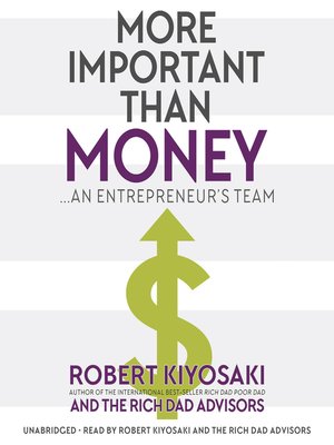 More Important Than Money by Robert T. Kiyosaki · OverDrive: ebooks ...