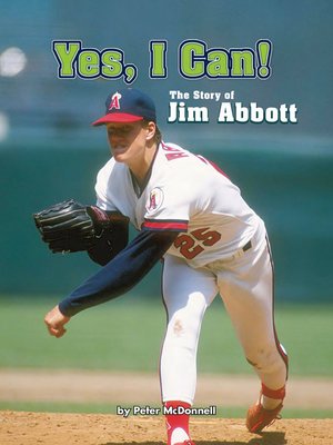 Yes, I Can! The Story of Jim Abbott by Peter McDonald