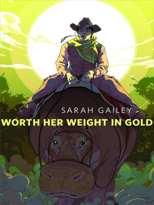 eBook - Worth Her Weight in Gold by Sarah Gailey · OverDrive: Free ...