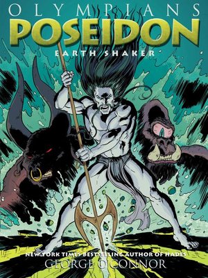 Olympians Poseidon Earth Shaker By George O Connor Overdrive Ebooks Audiobooks And More For Libraries And Schools