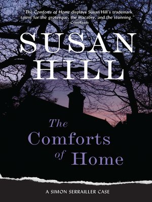 The Comforts of Home by Susan Hill · OverDrive: ebooks, audiobooks, and  more for libraries and schools