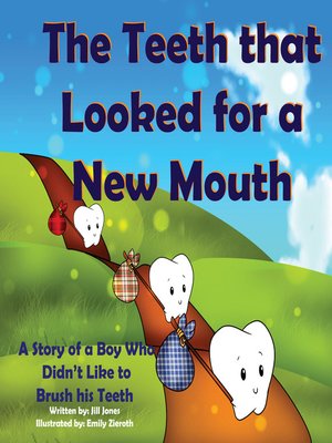 The Teeth that Looked for a New Mouth by Jill Jones · OverDrive: ebooks ...