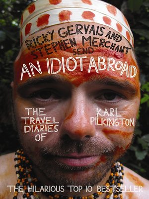 An Idiot Abroad by Karl Pilkington · OverDrive: ebooks, audiobooks, and  more for libraries and schools