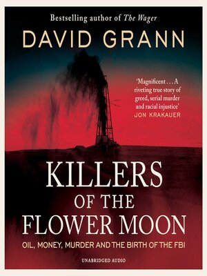 Killers of the Flower Moon by David Grann · OverDrive: ebooks ...