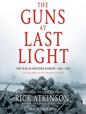 the guns at last light by rick atkinson the guns at last light by rick atkinson